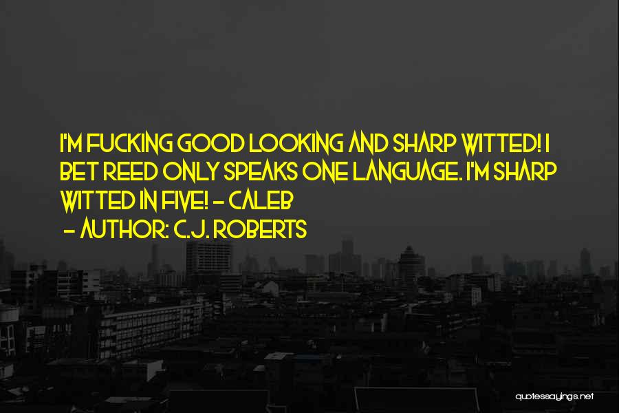 Looking Sharp Quotes By C.J. Roberts