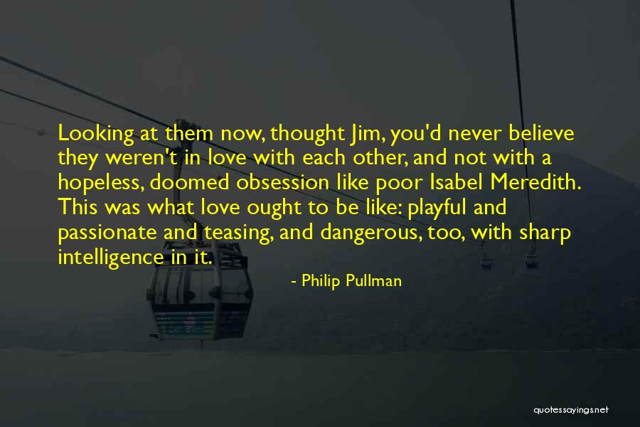 Looking Sharp Quotes By Philip Pullman