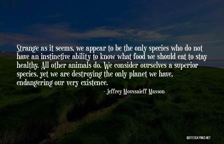 Looking Sharp Sublimations Quotes By Jeffrey Moussaieff Masson Looking Sharp Sublimations Quotes By Jeffrey Moussaieff Masson