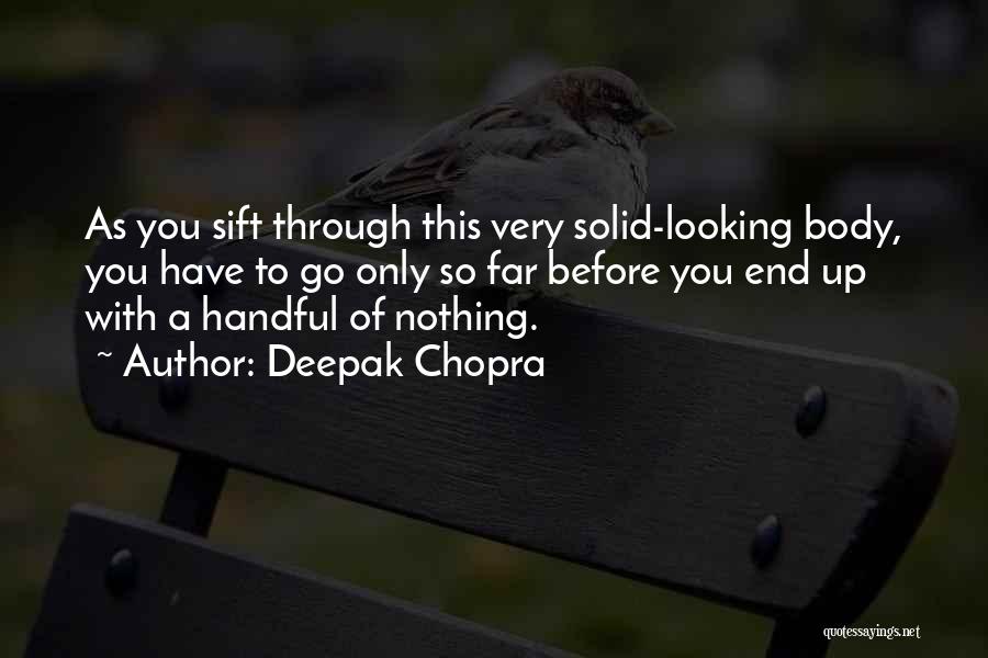 Looking So Far Quotes By Deepak Chopra