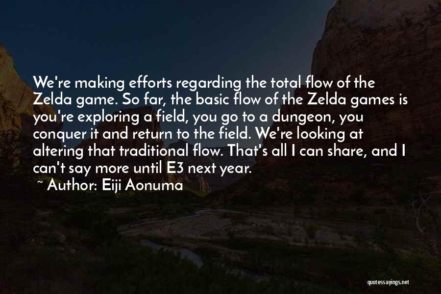 Looking So Far Quotes By Eiji Aonuma