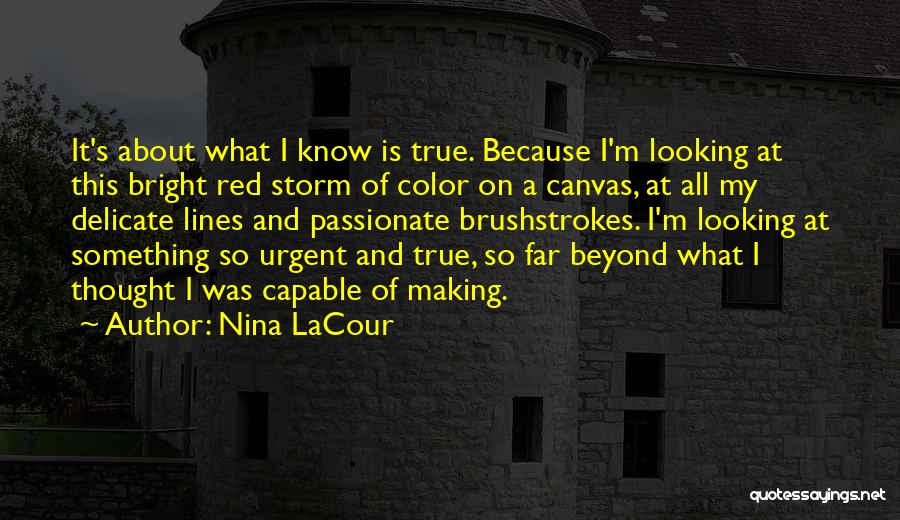 Looking So Far Quotes By Nina LaCour