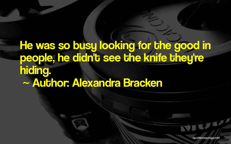 Looking So Good Quotes By Alexandra Bracken