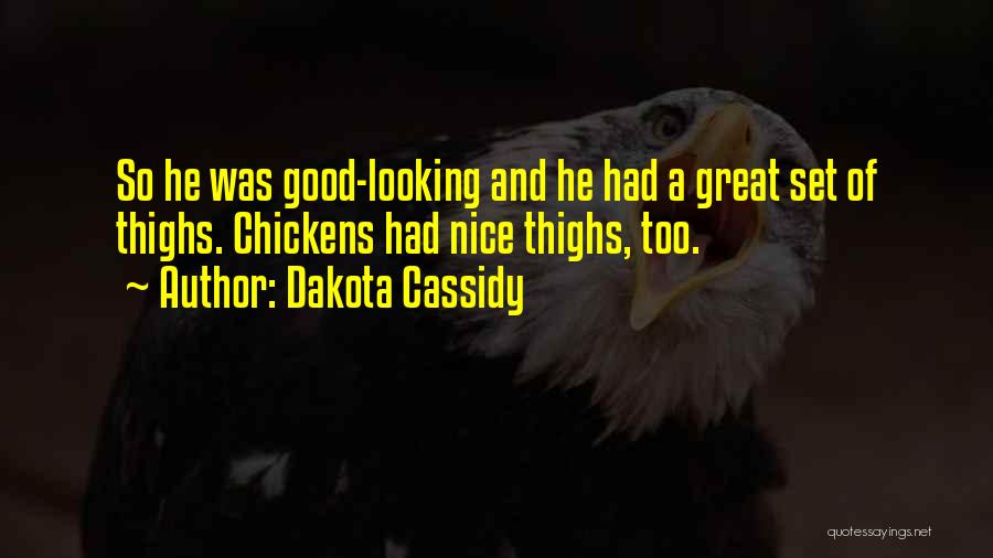 Looking So Good Quotes By Dakota Cassidy