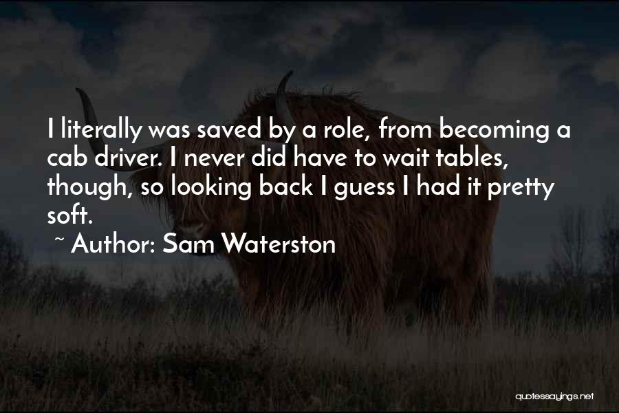 Looking So Pretty Quotes By Sam Waterston