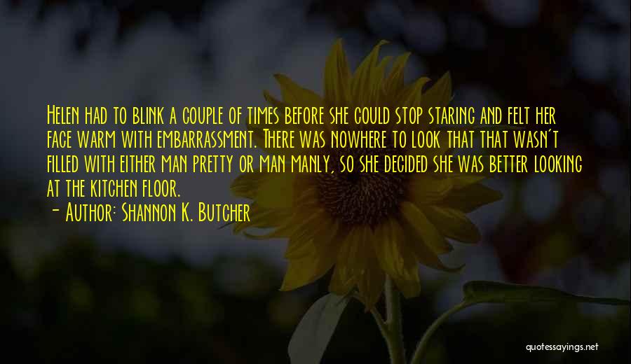 Looking So Pretty Quotes By Shannon K. Butcher