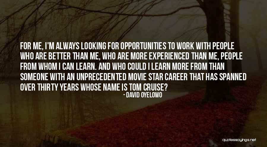 Looking Someone Quotes By David Oyelowo Looking Someone Quotes By David Oyelowo