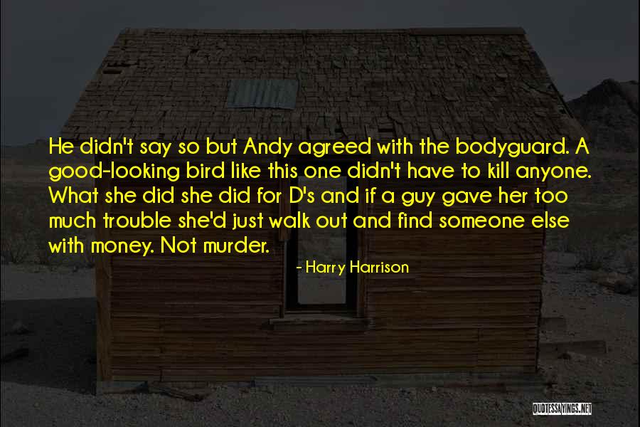 Looking Someone Quotes By Harry Harrison Looking Someone Quotes By Harry Harrison