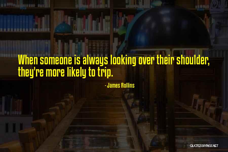 Looking Someone Quotes By James Rollins Looking Someone Quotes By James Rollins