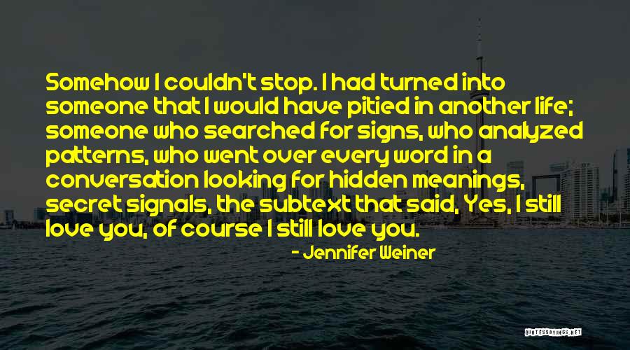 Looking Someone Quotes By Jennifer Weiner Looking Someone Quotes By Jennifer Weiner