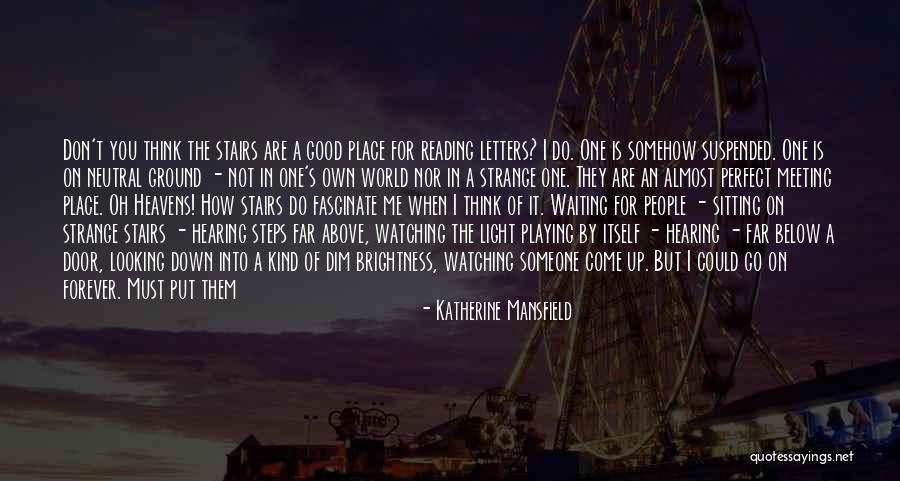 Looking Someone Quotes By Katherine Mansfield Looking Someone Quotes By Katherine Mansfield