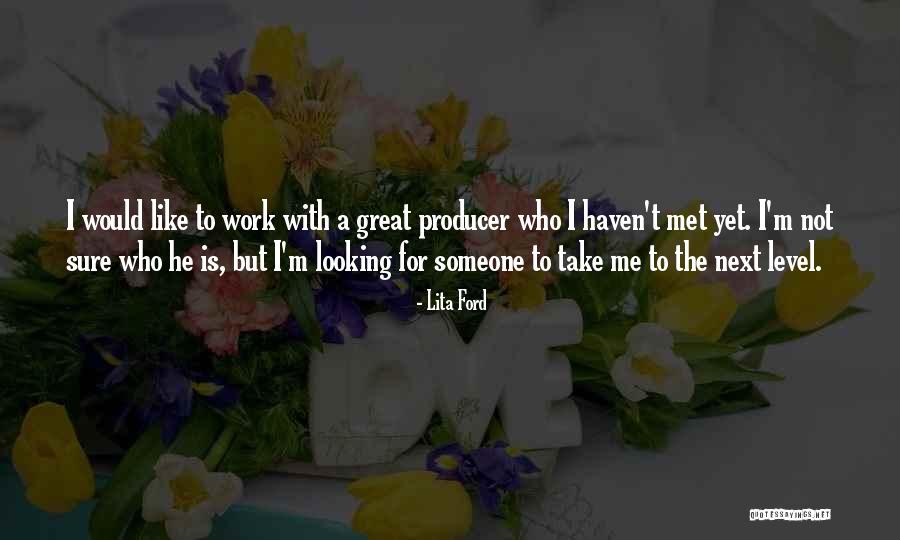 Looking Someone Quotes By Lita Ford Looking Someone Quotes By Lita Ford