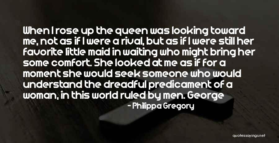 Looking Someone Quotes By Philippa Gregory Looking Someone Quotes By Philippa Gregory
