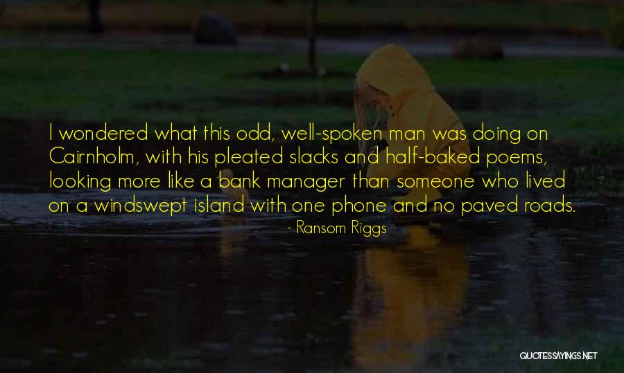 Looking Someone Quotes By Ransom Riggs Looking Someone Quotes By Ransom Riggs