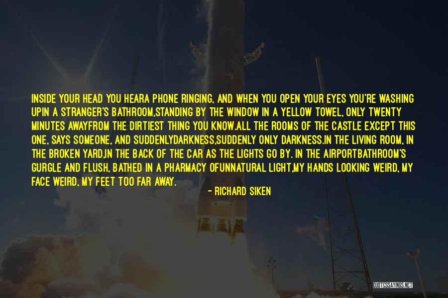 Looking Someone Quotes By Richard Siken Looking Someone Quotes By Richard Siken