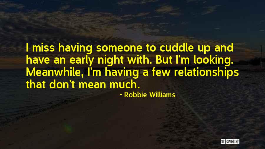 Looking Someone Quotes By Robbie Williams