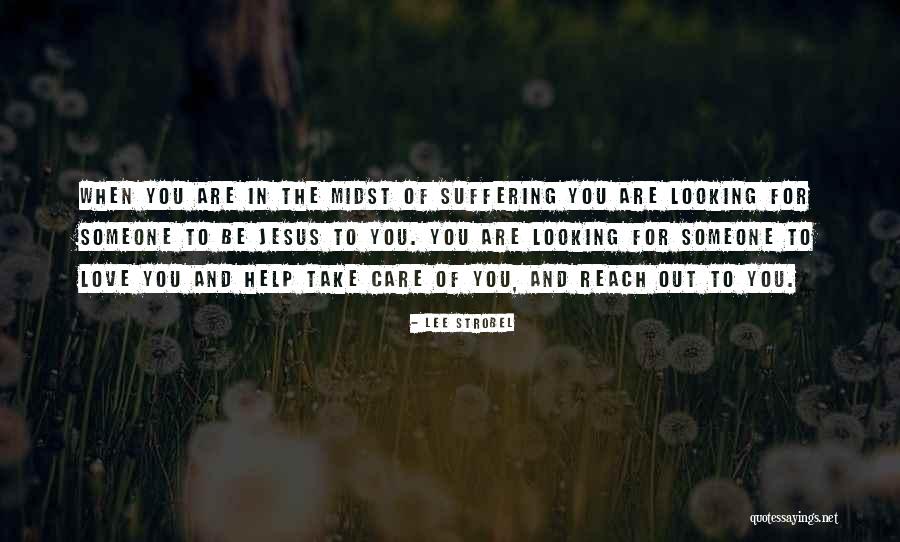 Looking Someone To Love Quotes By Lee Strobel Looking Someone To Love Quotes By Lee Strobel