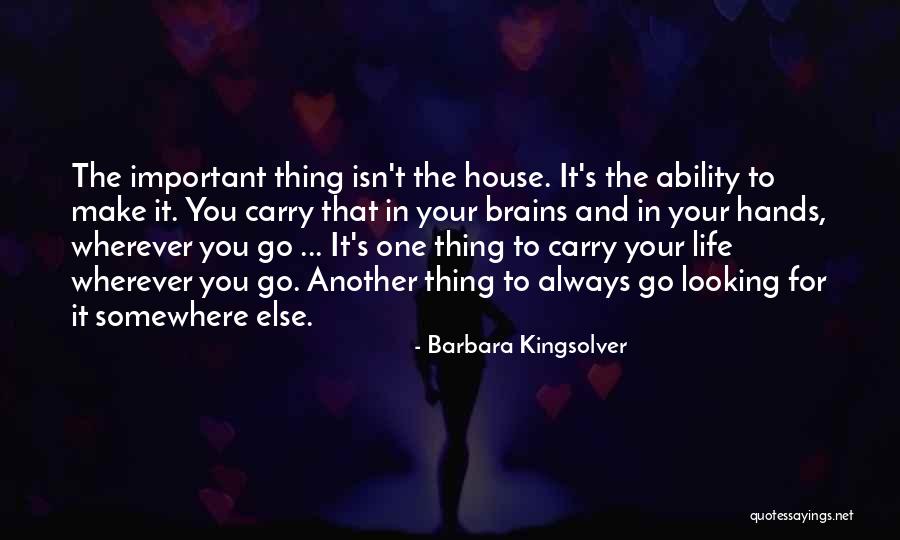 Looking Somewhere Else Quotes By Barbara Kingsolver Looking Somewhere Else Quotes By Barbara Kingsolver