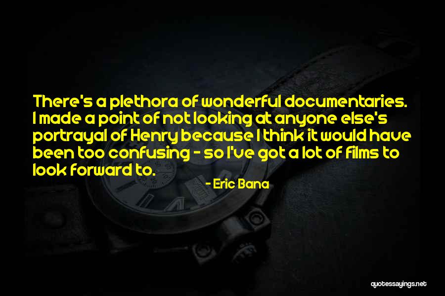 Looking Somewhere Else Quotes By Eric Bana Looking Somewhere Else Quotes By Eric Bana