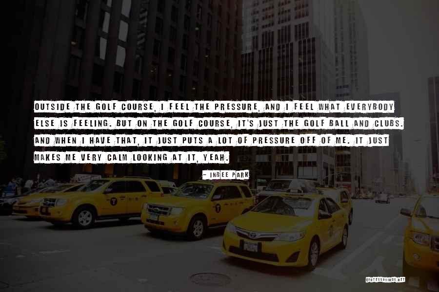Looking Somewhere Else Quotes By Inbee Park Looking Somewhere Else Quotes By Inbee Park