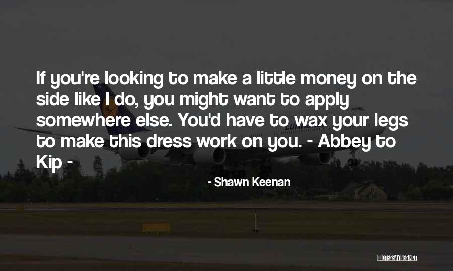 Looking Somewhere Else Quotes By Shawn Keenan Looking Somewhere Else Quotes By Shawn Keenan