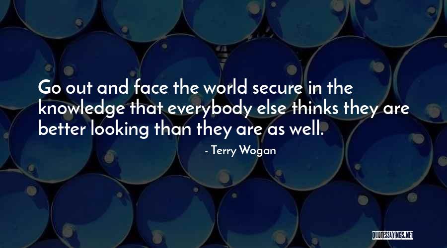 Looking Somewhere Else Quotes By Terry Wogan Looking Somewhere Else Quotes By Terry Wogan