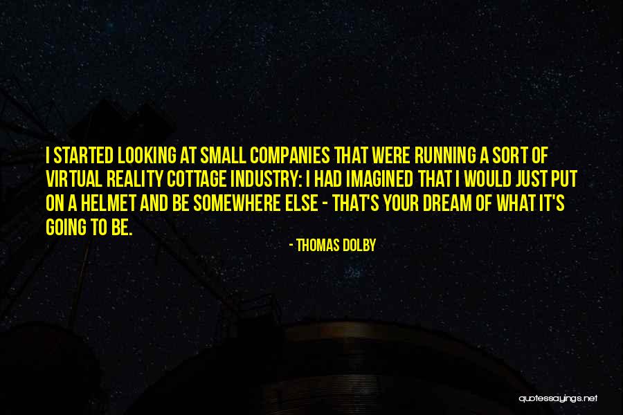 Looking Somewhere Else Quotes By Thomas Dolby Looking Somewhere Else Quotes By Thomas Dolby