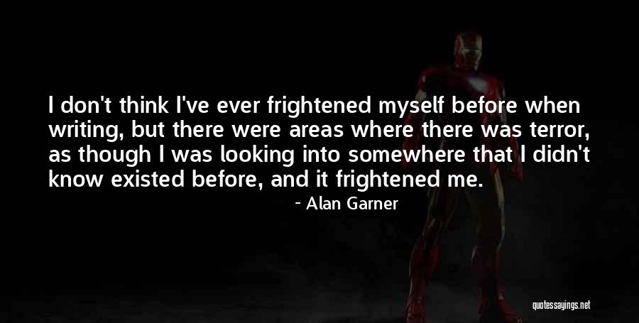 Looking Somewhere Quotes By Alan Garner Looking Somewhere Quotes By Alan Garner