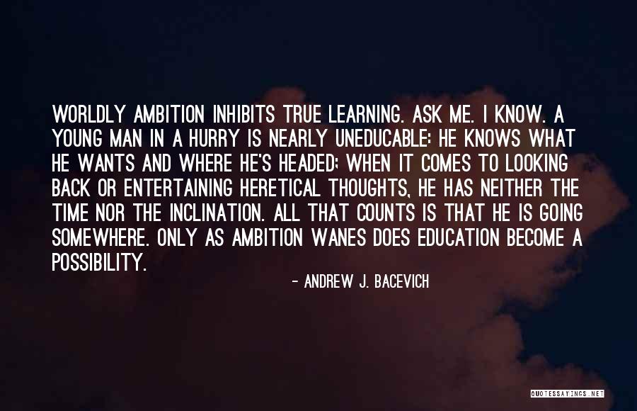 Looking Somewhere Quotes By Andrew J. Bacevich Looking Somewhere Quotes By Andrew J. Bacevich