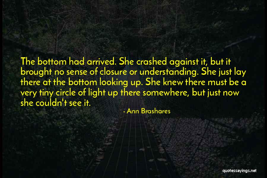 Looking Somewhere Quotes By Ann Brashares Looking Somewhere Quotes By Ann Brashares