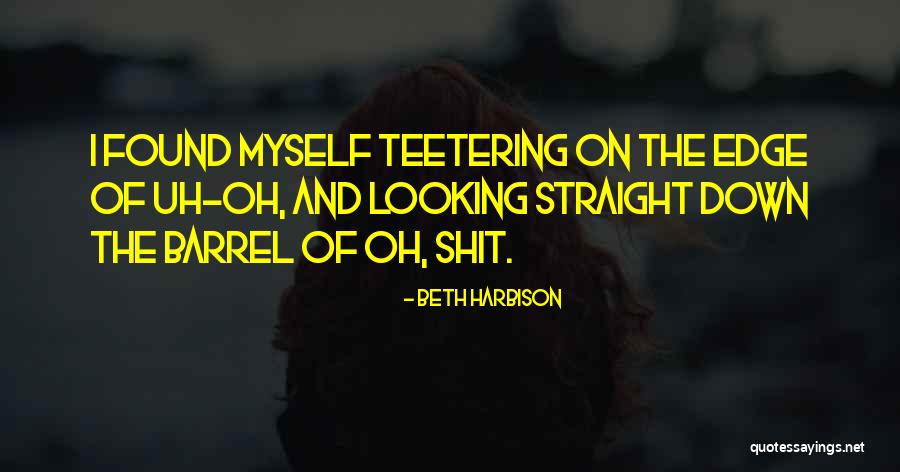 Looking Straight Quotes By Beth Harbison Looking Straight Quotes By Beth Harbison