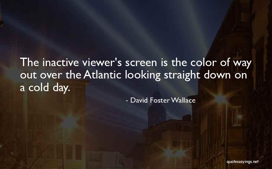 Looking Straight Quotes By David Foster Wallace Looking Straight Quotes By David Foster Wallace