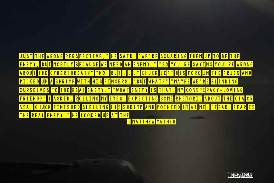 Looking Straight Quotes By Matthew Mather Looking Straight Quotes By Matthew Mather