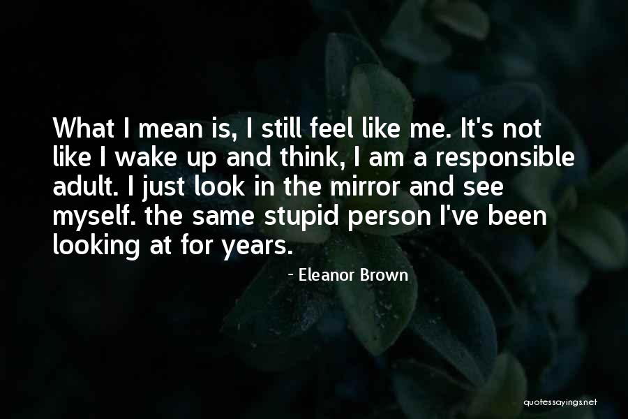 Looking Stupid Quotes By Eleanor Brown Looking Stupid Quotes By Eleanor Brown