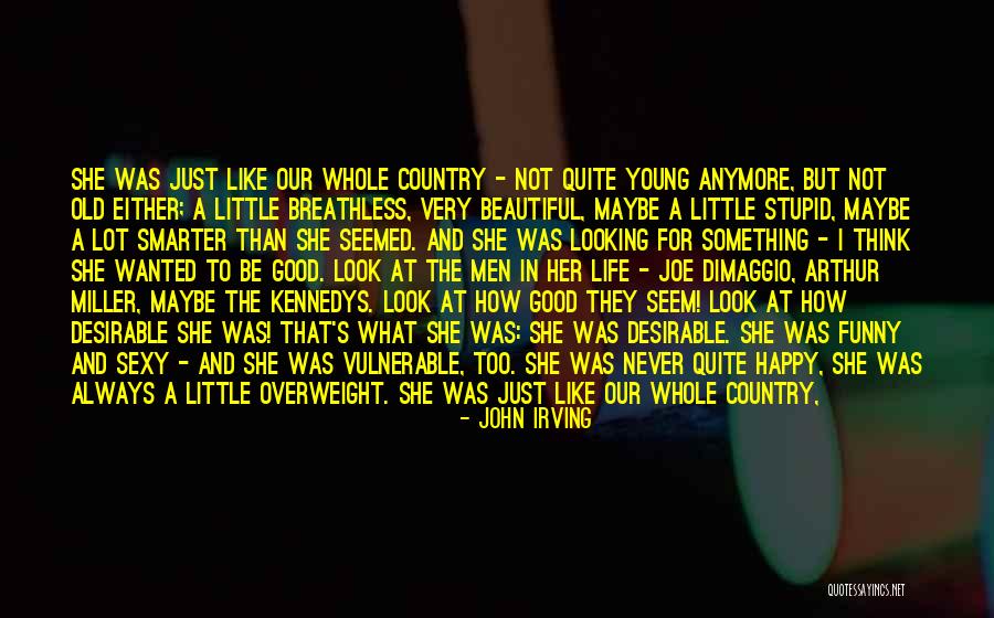 Looking Stupid Quotes By John Irving Looking Stupid Quotes By John Irving