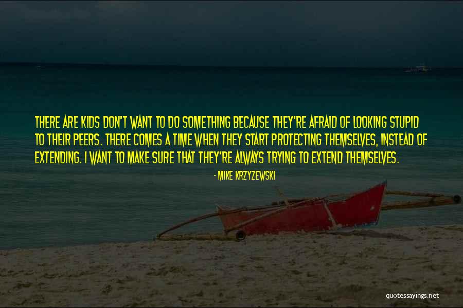 Looking Stupid Quotes By Mike Krzyzewski Looking Stupid Quotes By Mike Krzyzewski