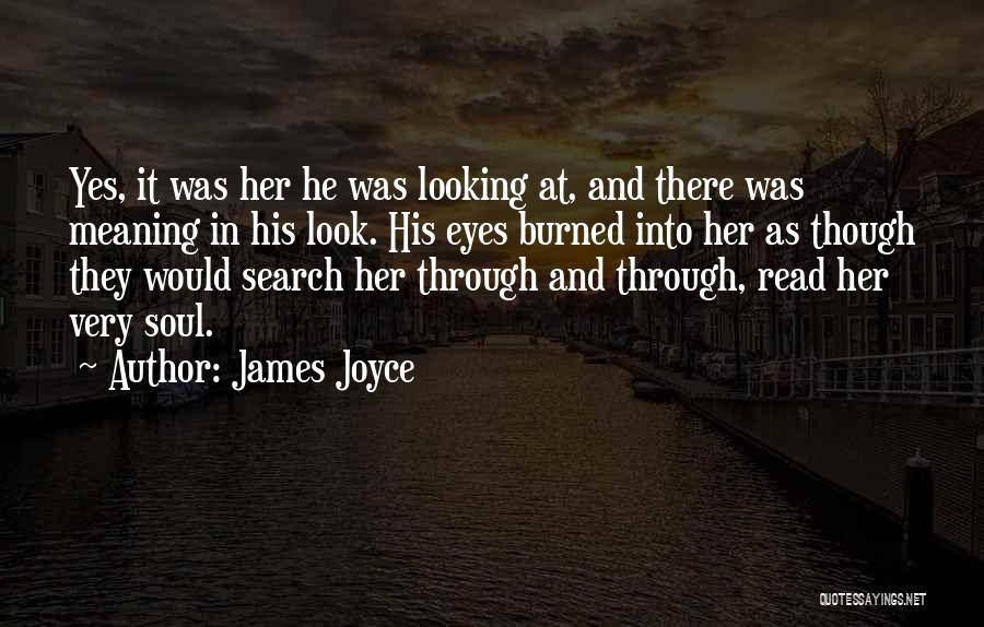 Looking Through Eyes Quotes By James Joyce