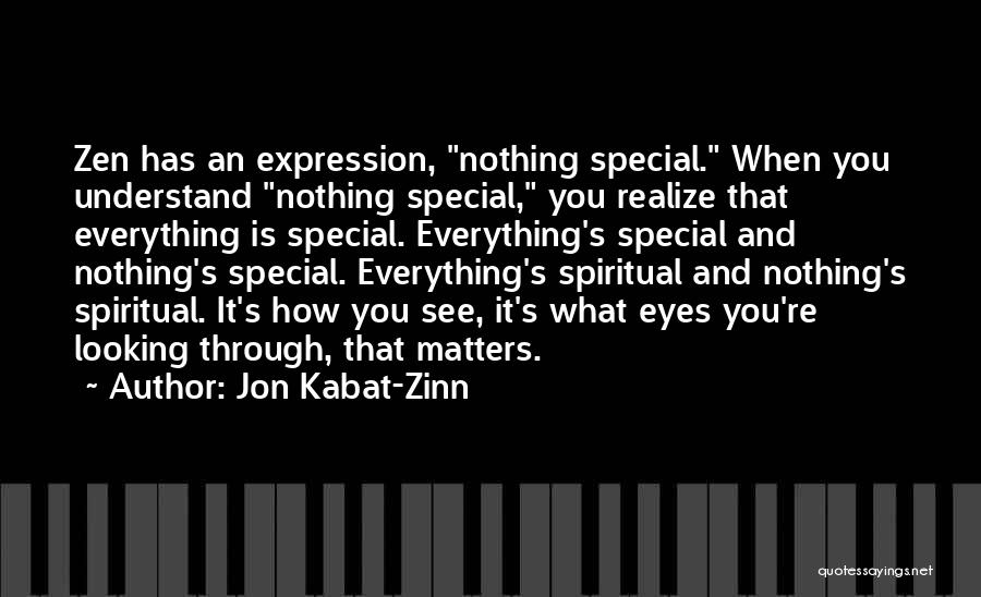 Looking Through Eyes Quotes By Jon Kabat-Zinn