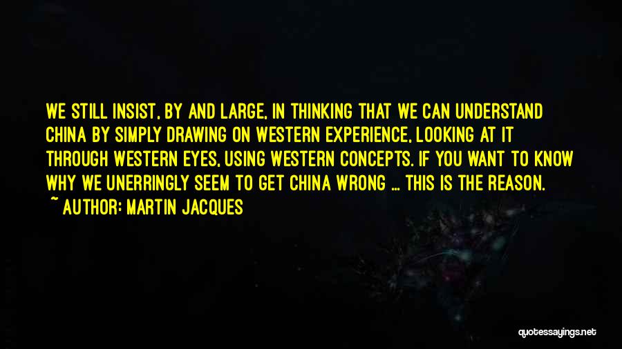 Looking Through Eyes Quotes By Martin Jacques