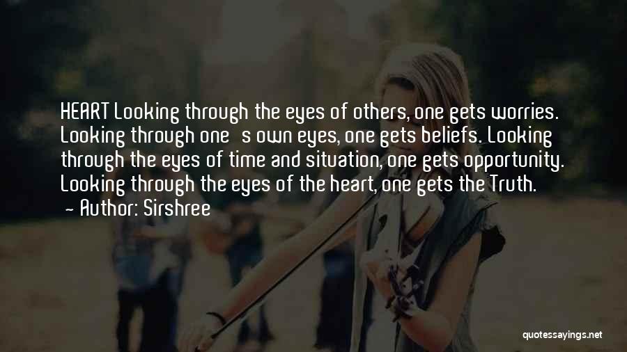 Looking Through Eyes Quotes By Sirshree