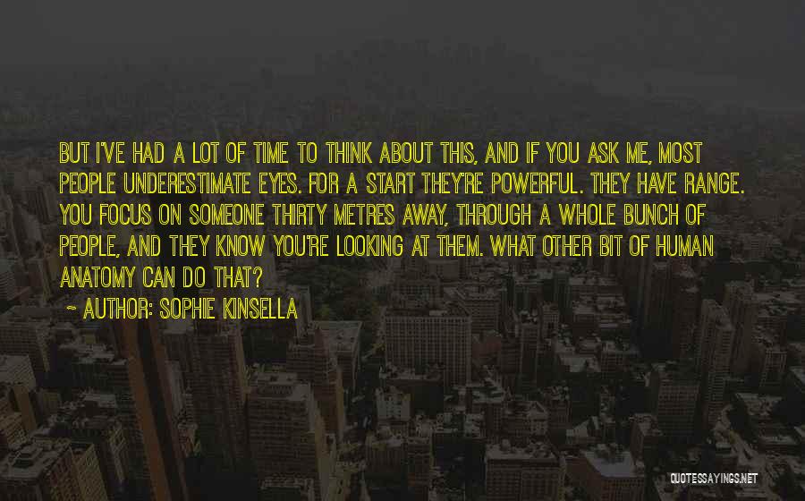 Looking Through Eyes Quotes By Sophie Kinsella