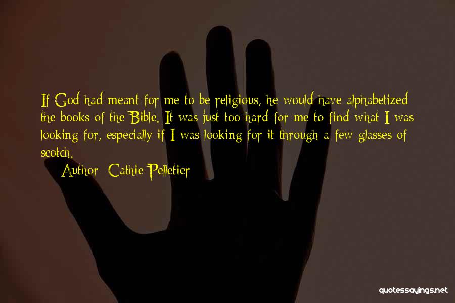 Looking Through Glasses Quotes By Cathie Pelletier