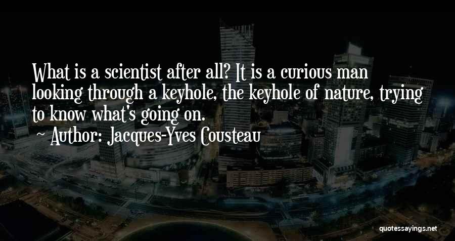 Looking Through Keyhole Quotes By Jacques-Yves Cousteau