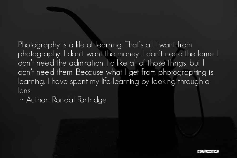 Looking Through Lenses Quotes By Rondal Partridge