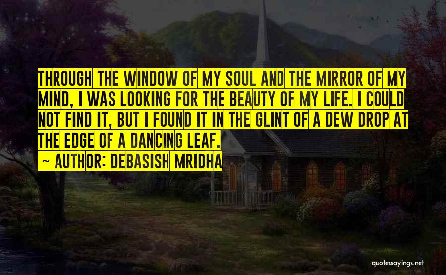 Looking Through Mirror Quotes By Debasish Mridha