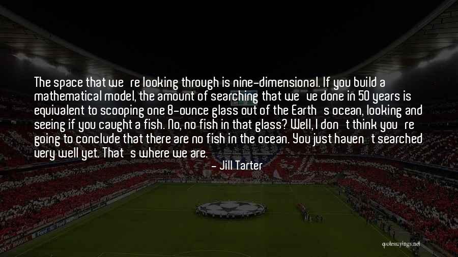 Looking Through The Glass Quotes By Jill Tarter Looking Through The Glass Quotes By Jill Tarter