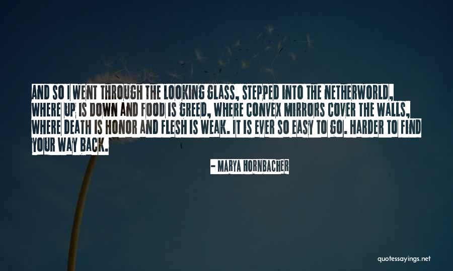 Looking Through The Glass Quotes By Marya Hornbacher Looking Through The Glass Quotes By Marya Hornbacher