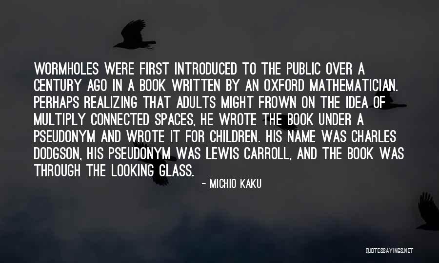 Looking Through The Glass Quotes By Michio Kaku Looking Through The Glass Quotes By Michio Kaku