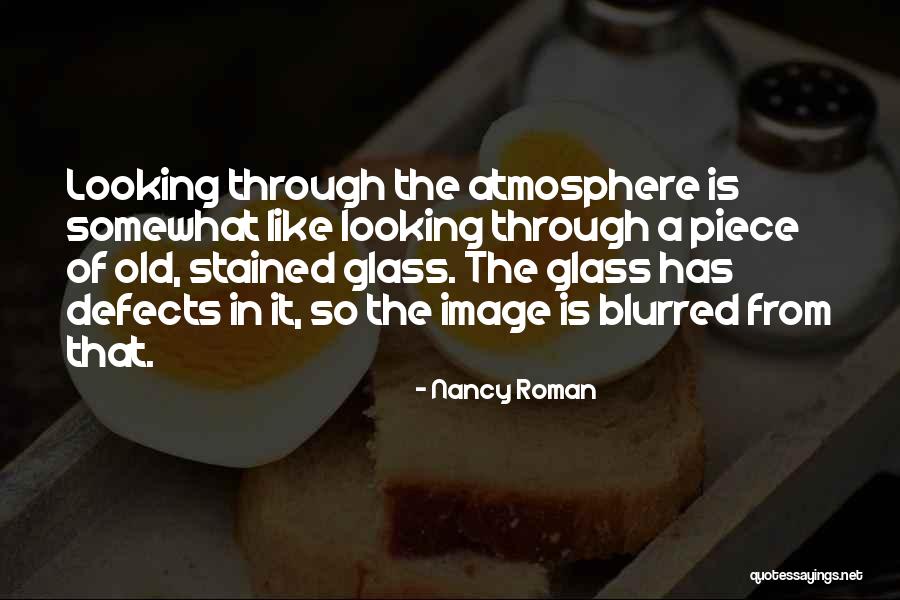 Looking Through The Glass Quotes By Nancy Roman Looking Through The Glass Quotes By Nancy Roman