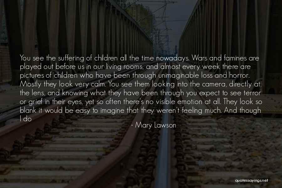 Looking Through The Lens Quotes By Mary Lawson Looking Through The Lens Quotes By Mary Lawson